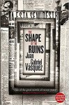 Juan Gabriel Vasquez The Shape of the Ruins